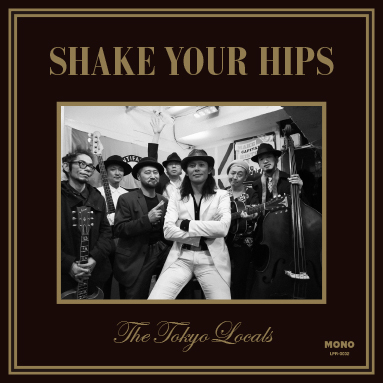 The Tokyo Locals デビューアルバム『Shake Your Hips』